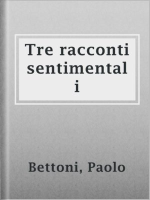 cover image of Tre racconti sentimentali